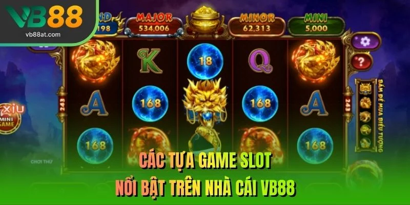 Các tựa game slot nổi bật trên nhà cái VB88