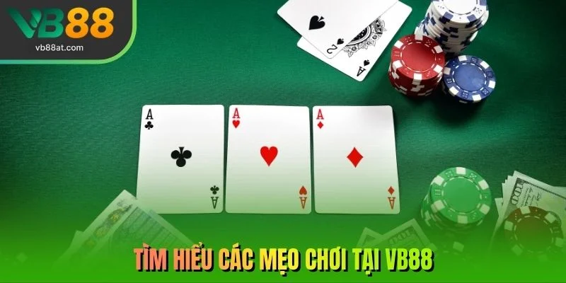 Tìm hiểu các mẹo chơi tại VB88